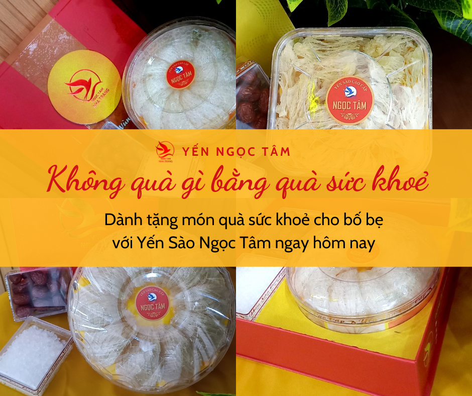 Mang yến sào về quê dịp lễ 30/4 - Mang yêu thương về nhà, tặng món quà sức khỏe